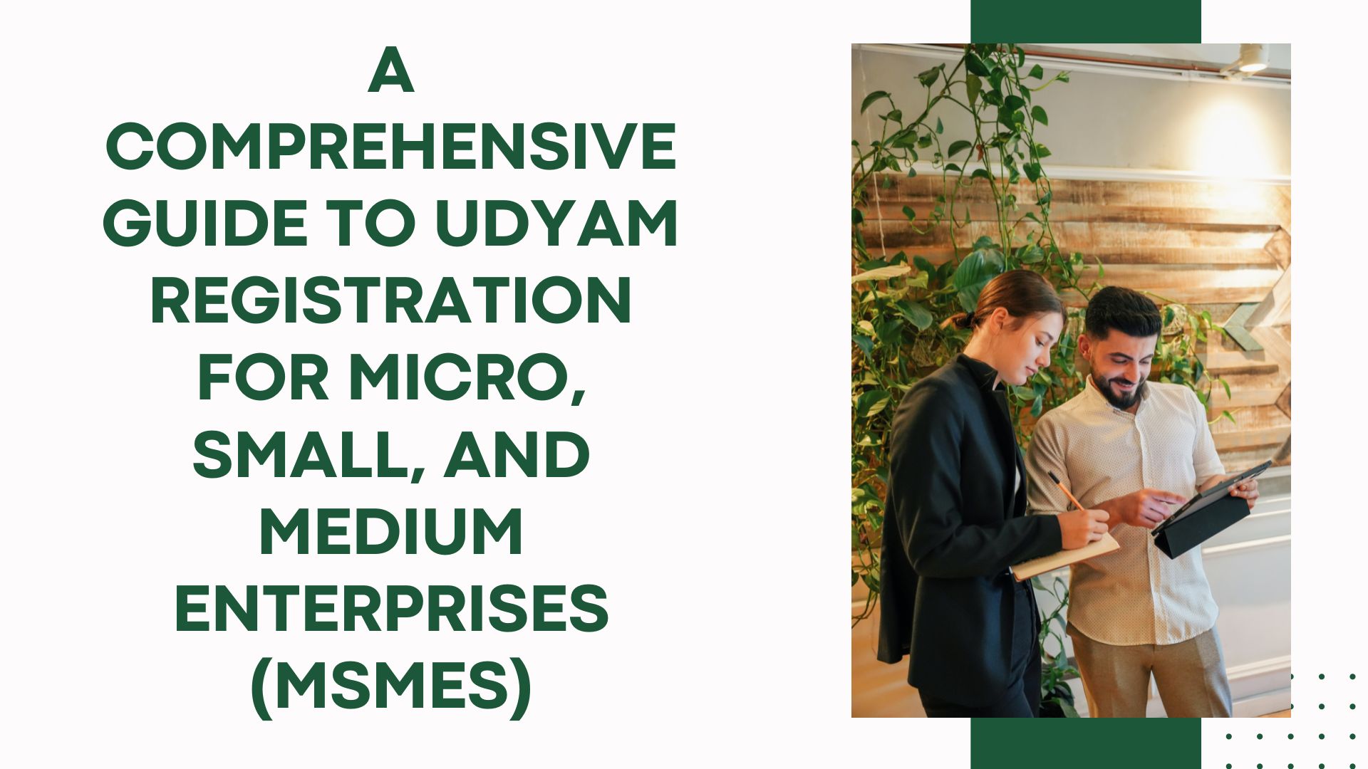 A Comprehensive Guide to Udyam Registration for Micro, Small, and Medium Enterprises (MSMEs)