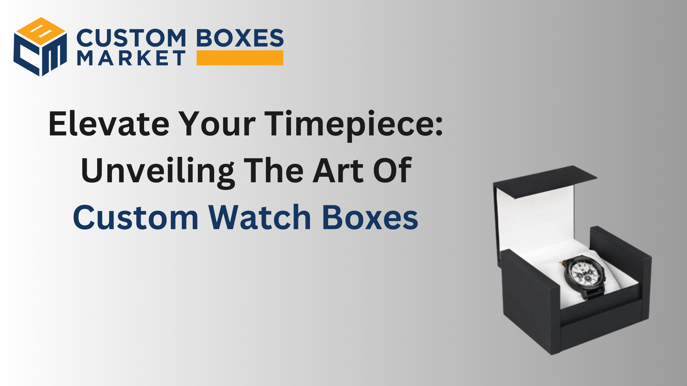 Elevate Your Timepiece: Unveiling The Art Of Custom Watch Boxes