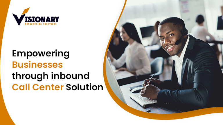 Empowering Customer Connections: The Essence of Inbound Call Center Solutions