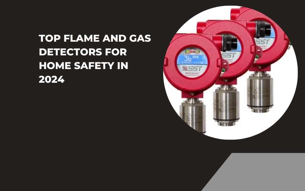 Top Flame and Gas Detectors for Home Safety in 2024