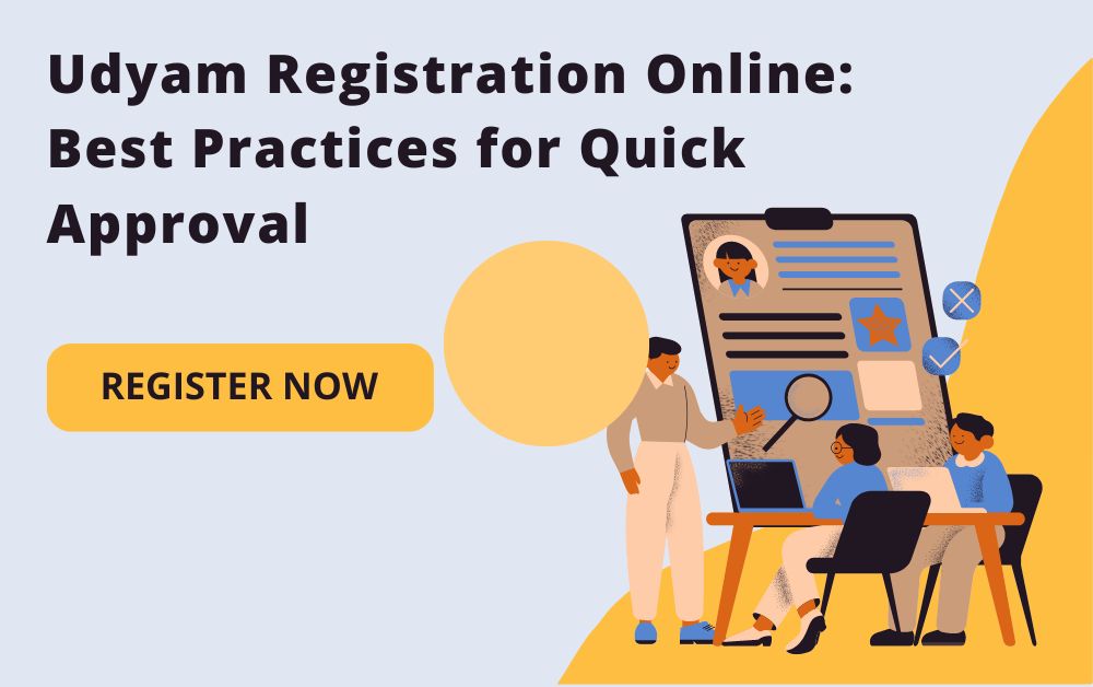 Udyam Registration Online: Best Practices for Quick Approval