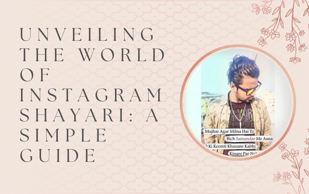 Unveiling the World of Instagram Shayari: A Simple Guide