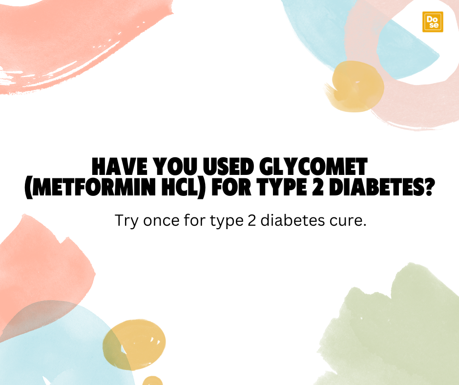 Have You Used Glycomet (Metformin HCl 500 mg) for Type 2 Diabetes?